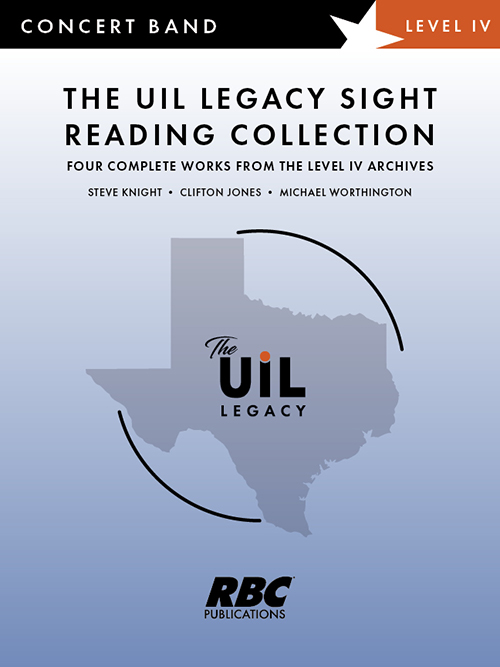 The UIL Legacy Sight Reading Collection (Level IV)